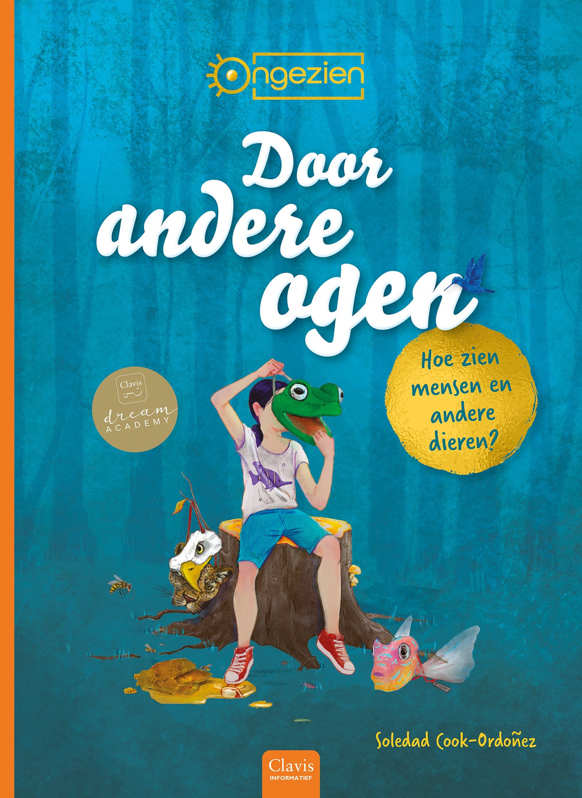 Cover van Ongezien. Door andere ogen. Hoe zien mensen en andere dieren?